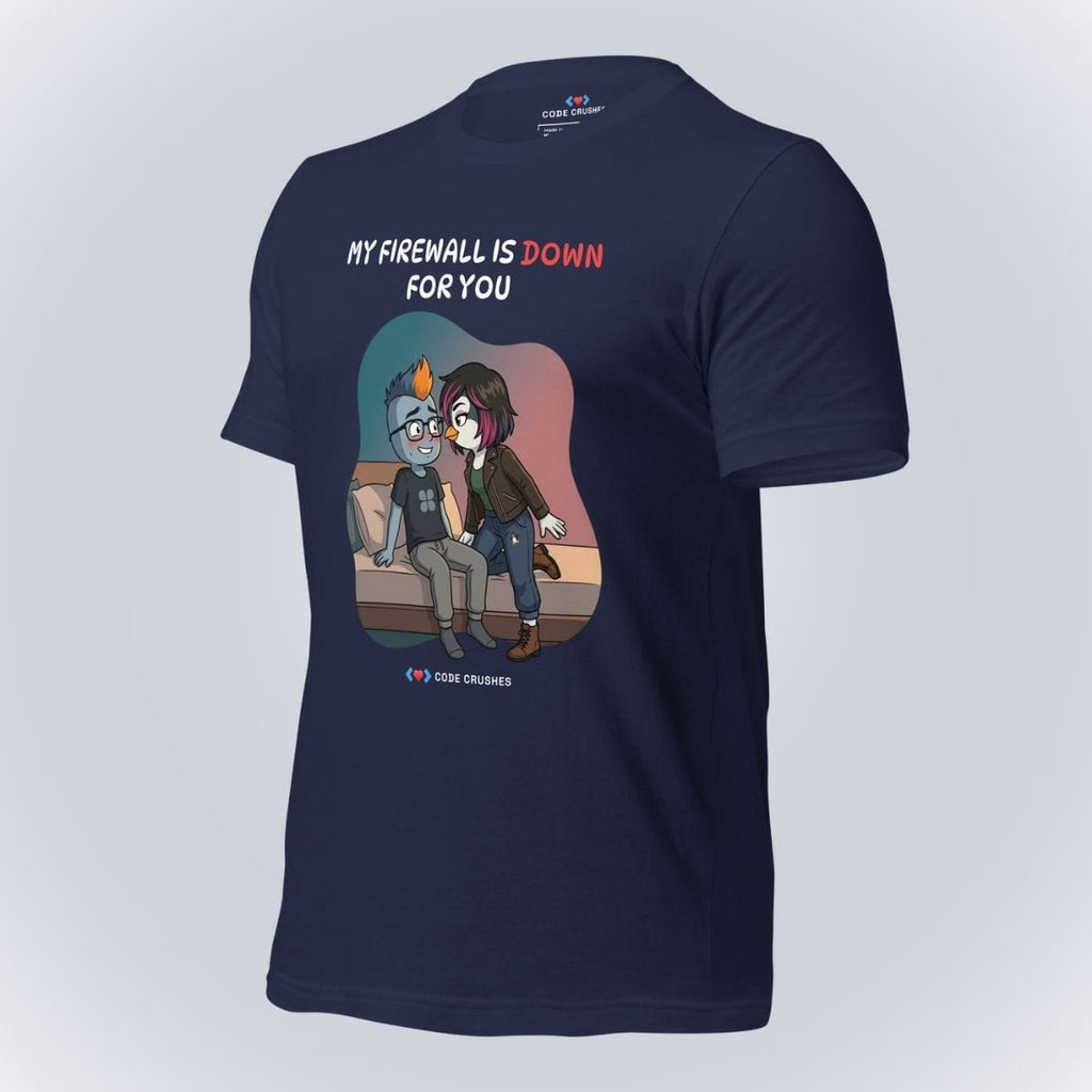 Code Crushes T-SHIRT My Firewall Is Down for You. T-Shirt