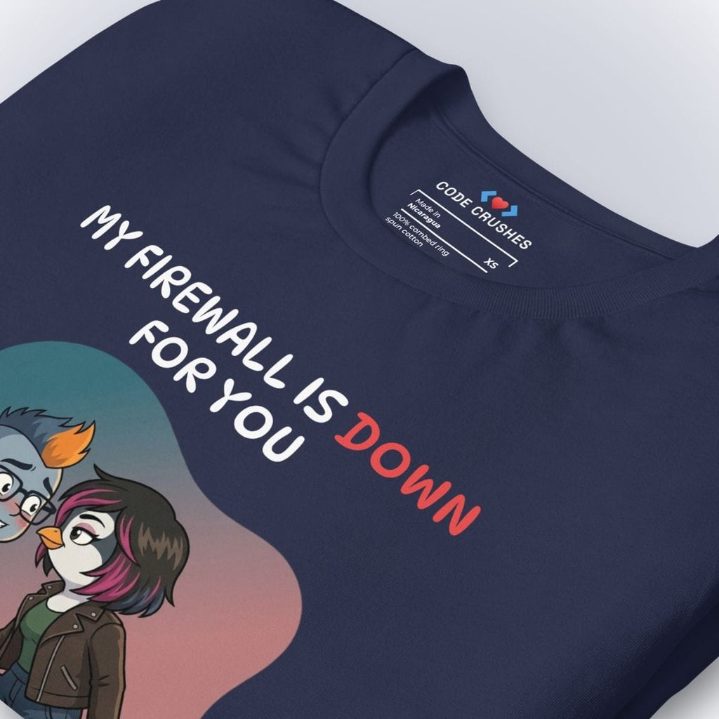 Code Crushes T-SHIRT My Firewall Is Down for You. T-Shirt