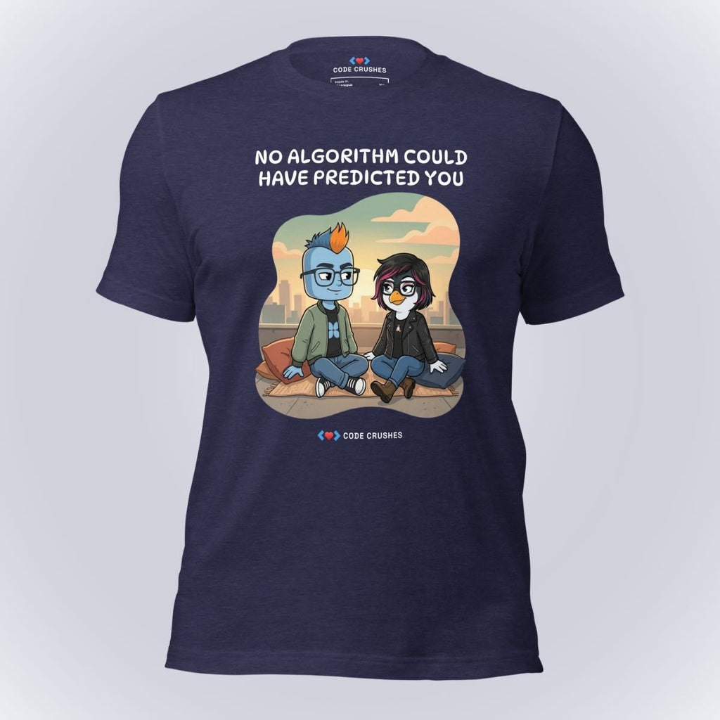 No Algorithm Could Have Predicted You T-Shirt