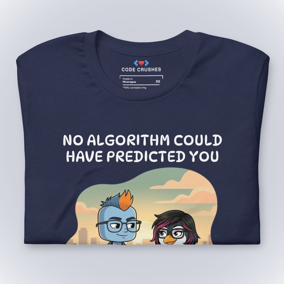No Algorithm Could Have Predicted You T-Shirt