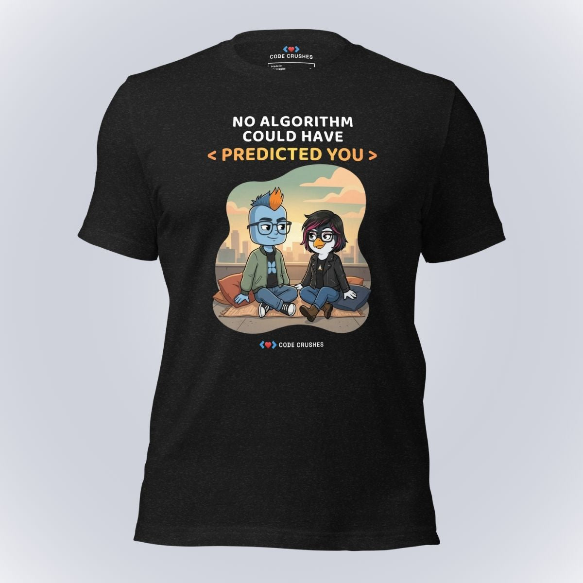 No Algorithm Could Have Predicted You T-Shirt