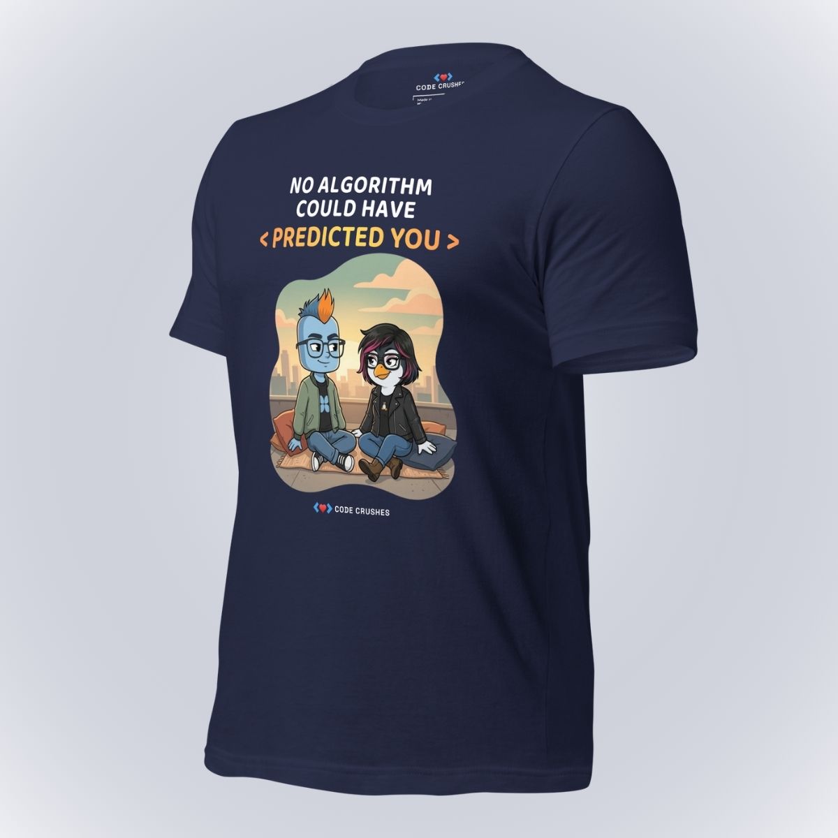 No Algorithm Could Have Predicted You T-Shirt