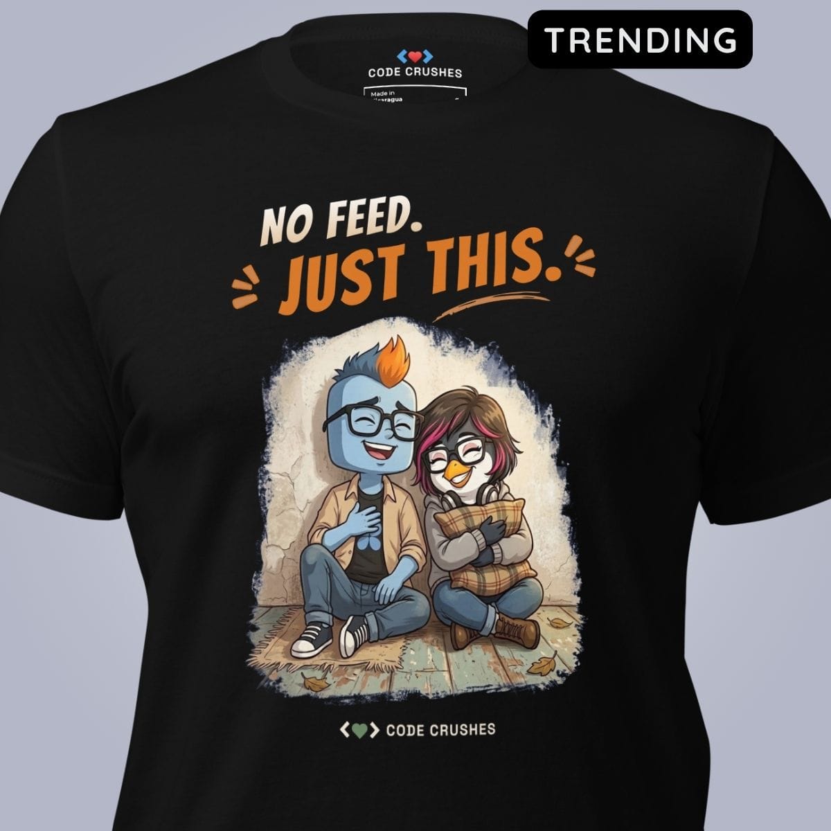 Code Crushes T-SHIRT No Feed. Just This. T-Shirt