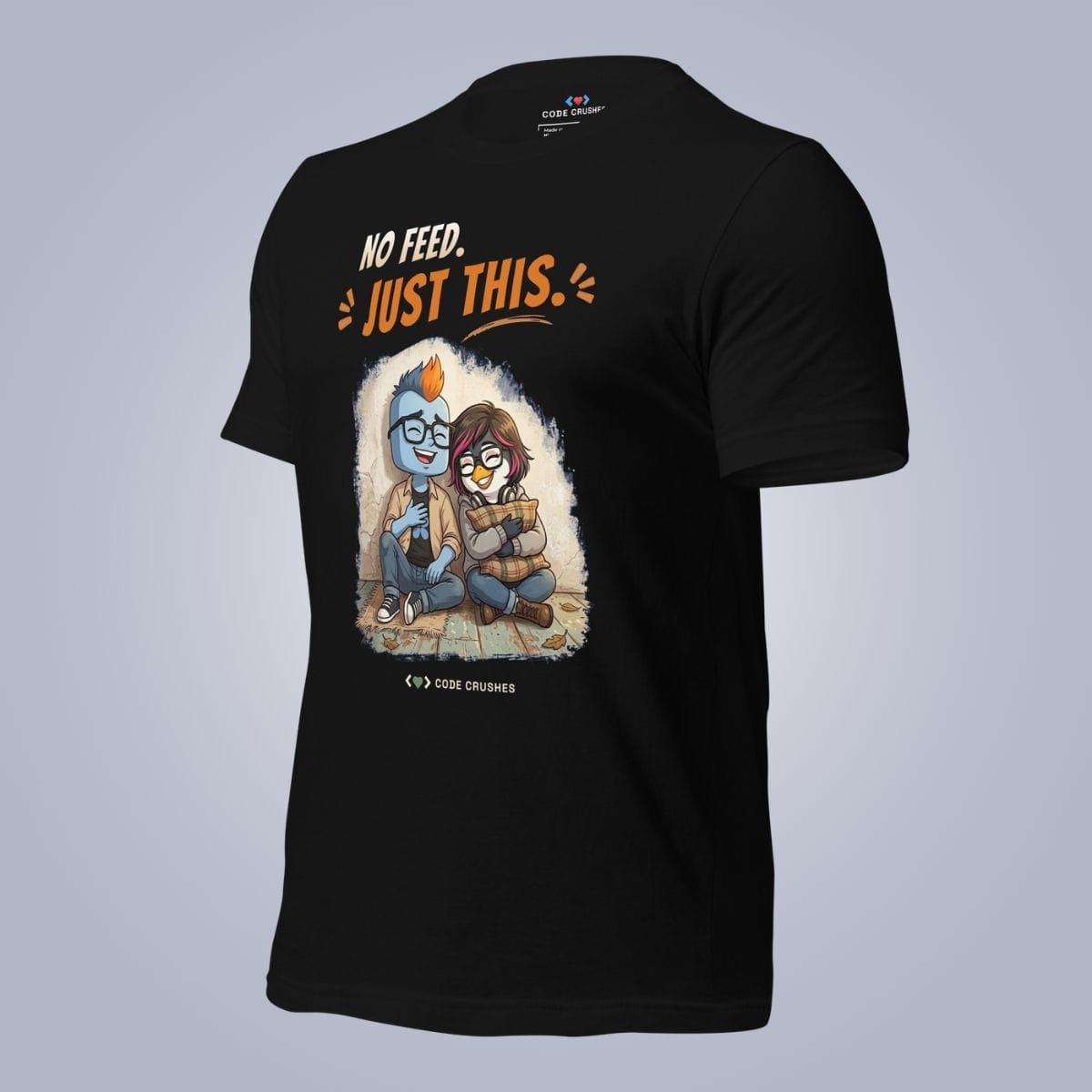 Code Crushes T-SHIRT No Feed. Just This. T-Shirt