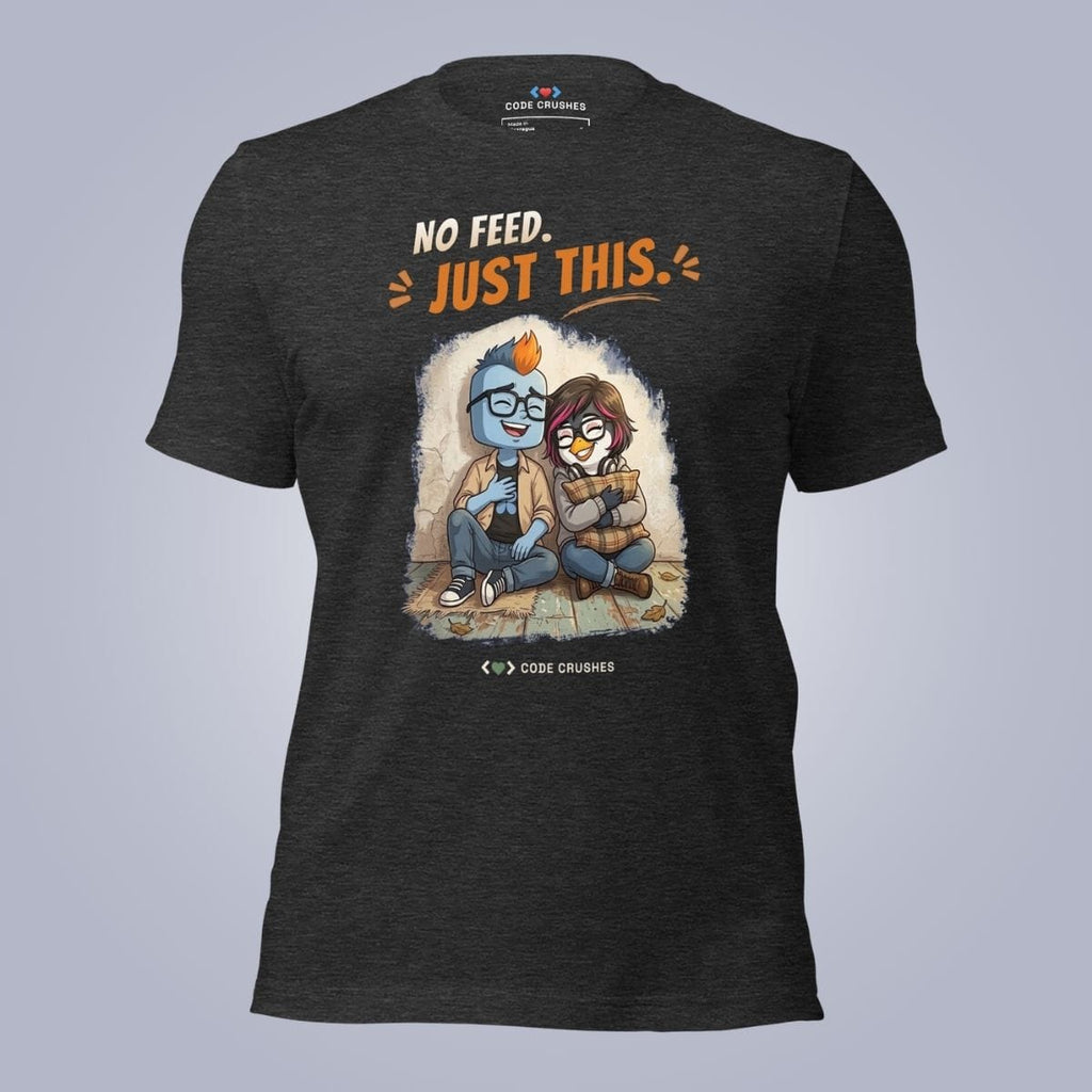 Code Crushes T-SHIRT Dark Grey Heather / S No Feed. Just This. T-Shirt
