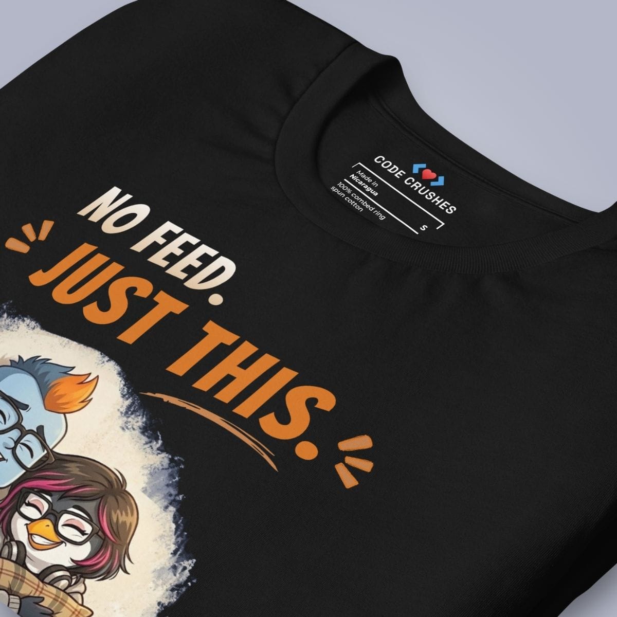 Code Crushes T-SHIRT No Feed. Just This. T-Shirt