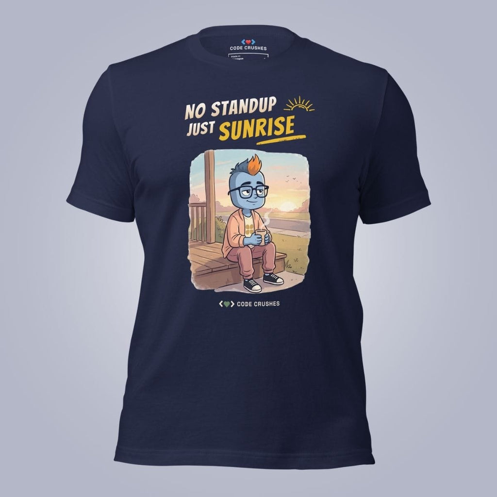 Code Crushes T-SHIRT Navy / S No Standup, Just Sunrise T-Shirt