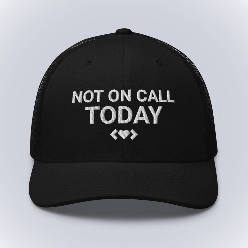 Code Crushes EMBROIDERY Black Not On Call Today Cap