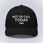 Code Crushes EMBROIDERY Black Not On Call Today Cap