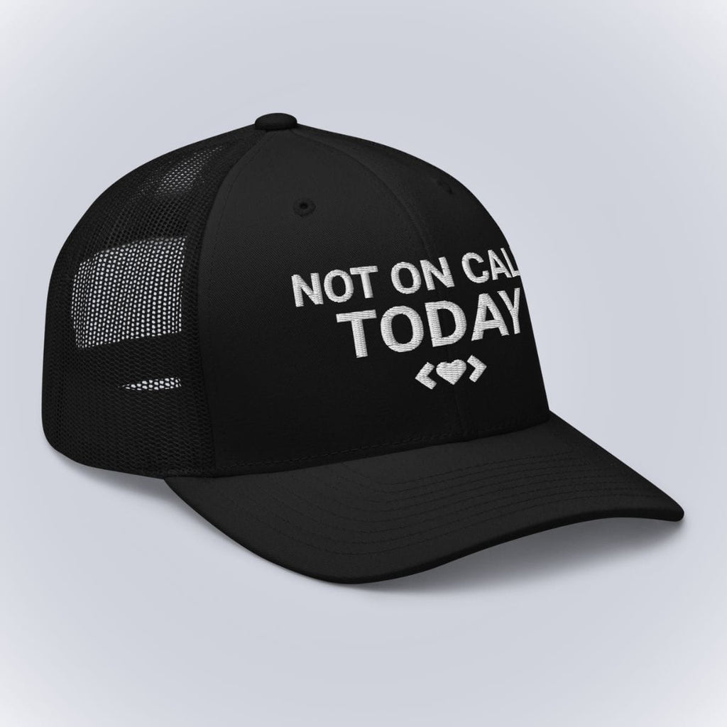 Code Crushes EMBROIDERY Not On Call Today Cap