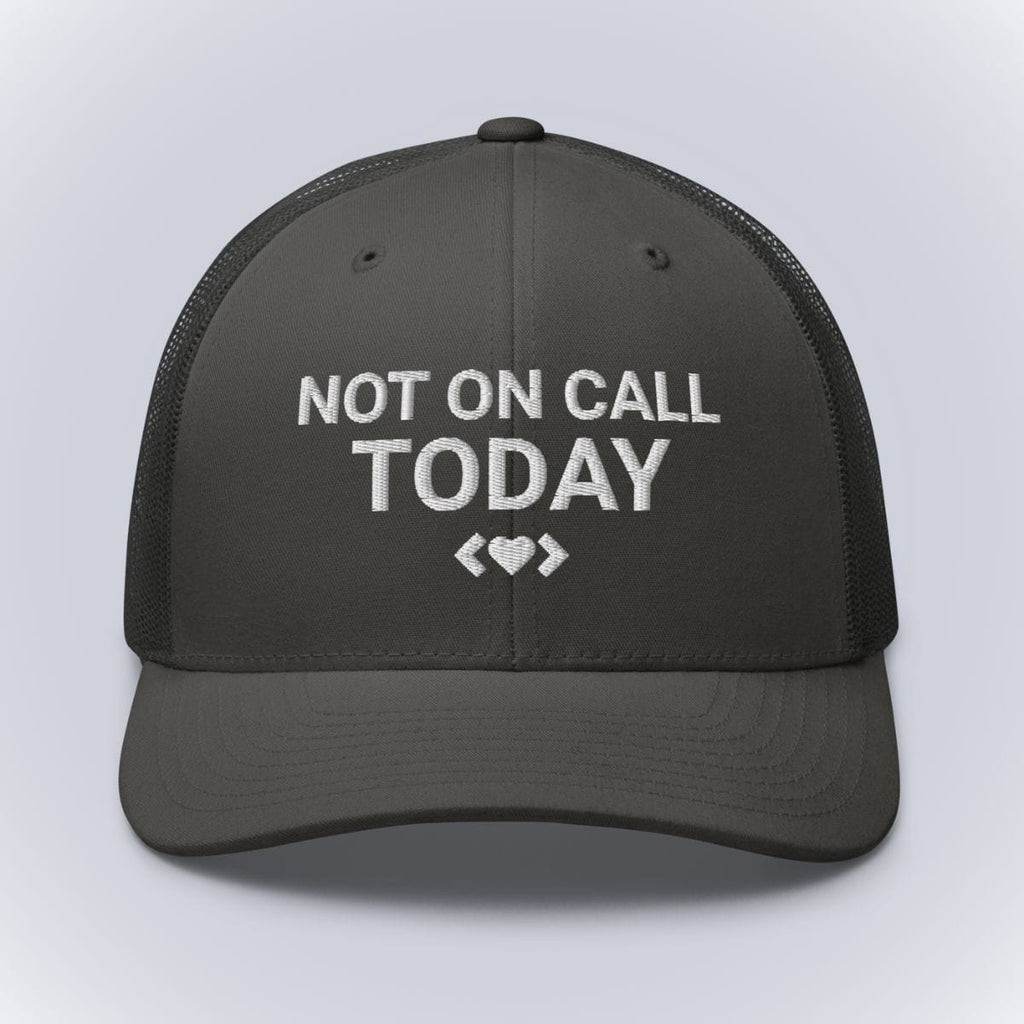 Code Crushes EMBROIDERY Charcoal Not On Call Today Cap