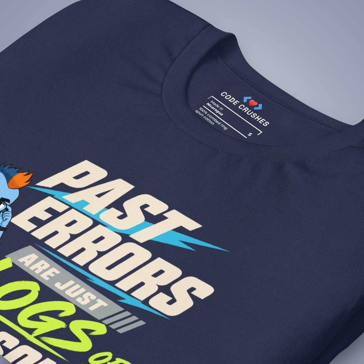 Code Crushes T-SHIRT Past Errors Are Just Logs of Lessons Learned T-Shirt