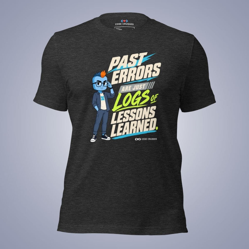 Code Crushes T-SHIRT Dark Grey Heather / S Past Errors Are Just Logs of Lessons Learned T-Shirt