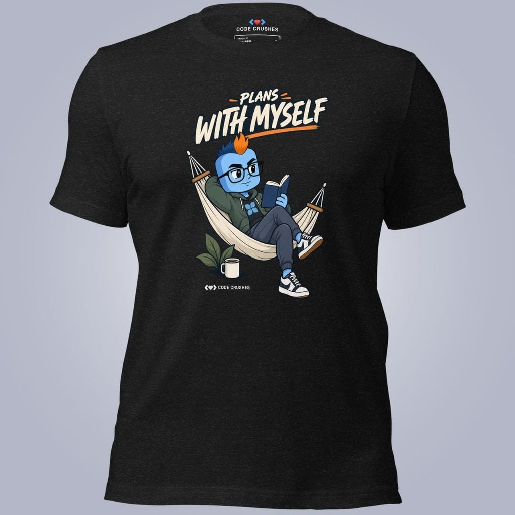 Code Crushes T-SHIRT Black Heather / S Plans With Myself. T-Shirt