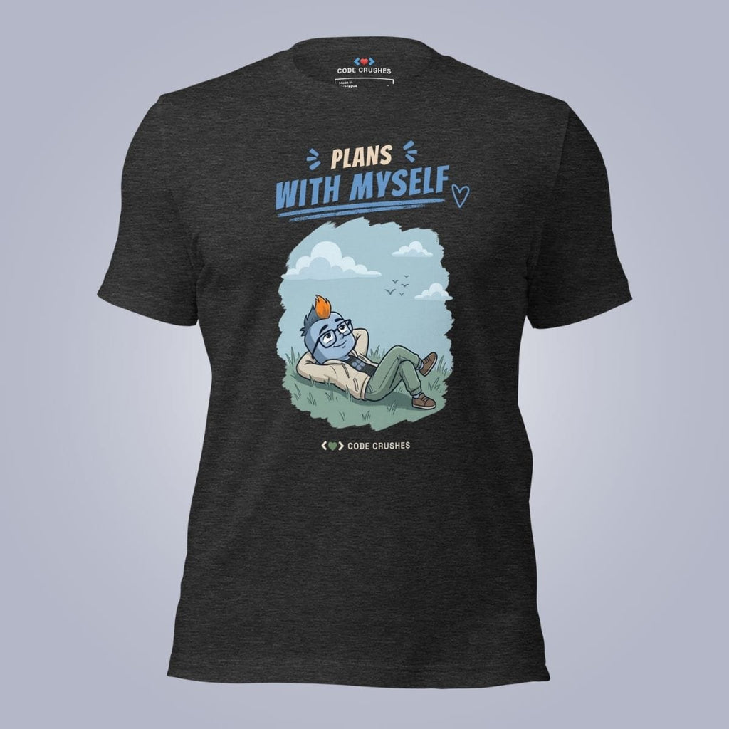 Code Crushes T-SHIRT Dark Grey Heather / S Plans With Myself. T-Shirt