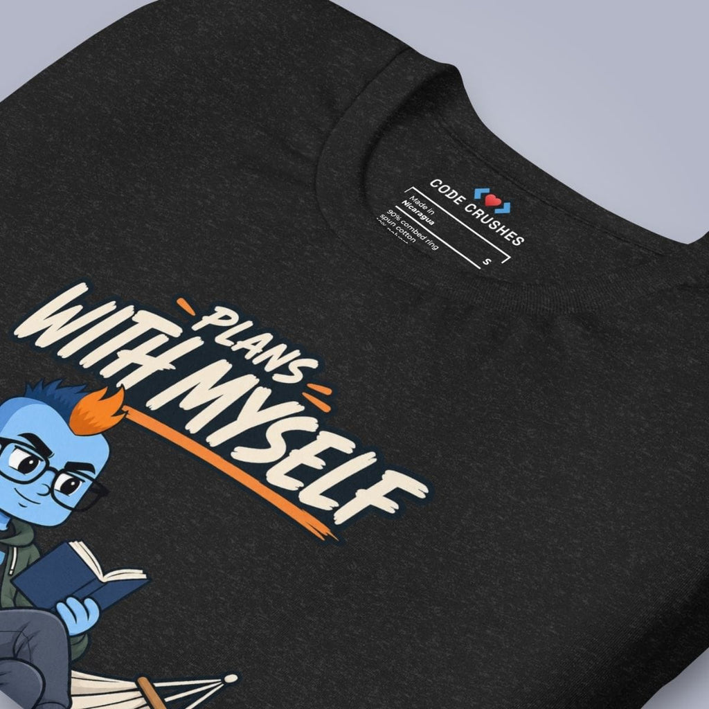 Code Crushes T-SHIRT Plans With Myself. T-Shirt