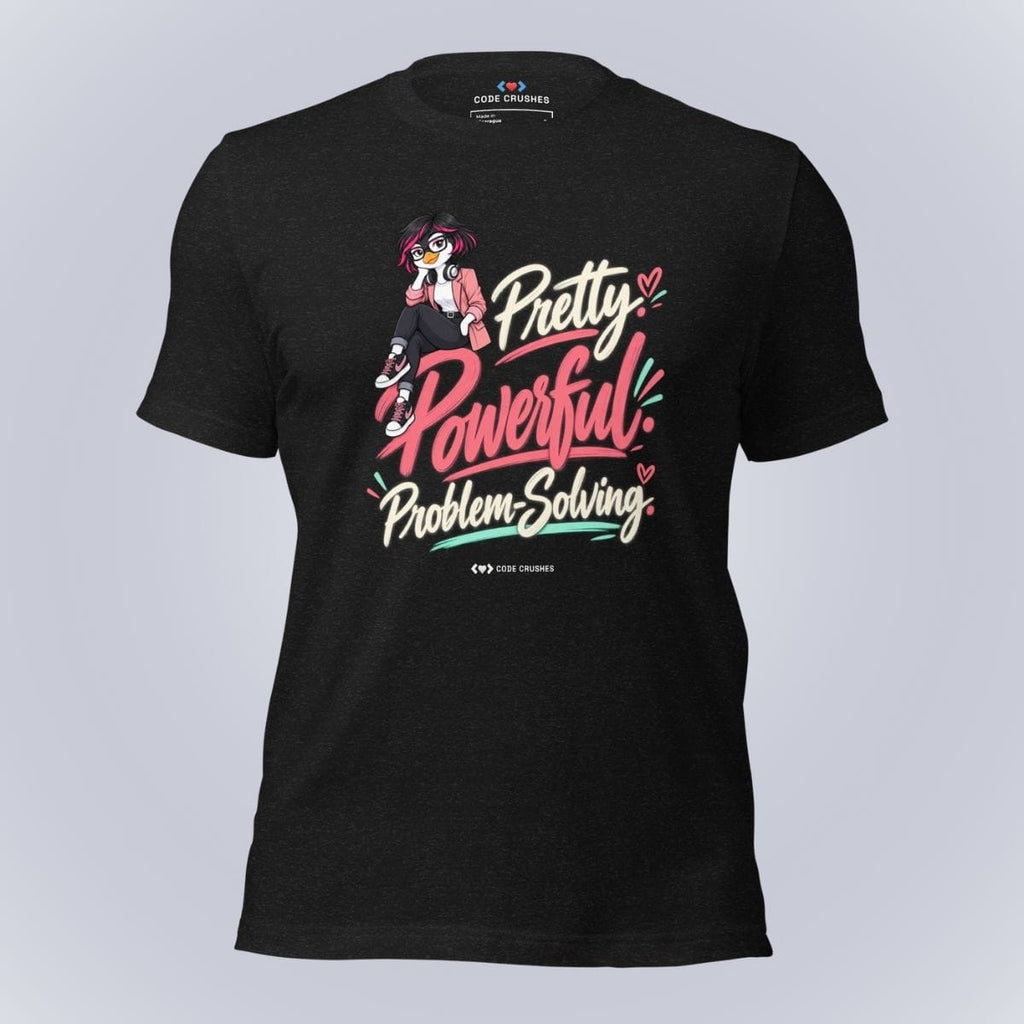 Code Crushes T-SHIRT Black Heather / S Pretty. Powerful. Problem-Solving T-Shirt