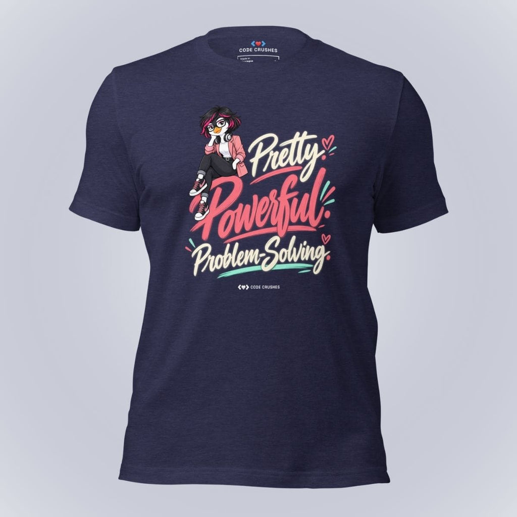 Code Crushes T-SHIRT Heather Midnight Navy / S Pretty. Powerful. Problem-Solving T-Shirt