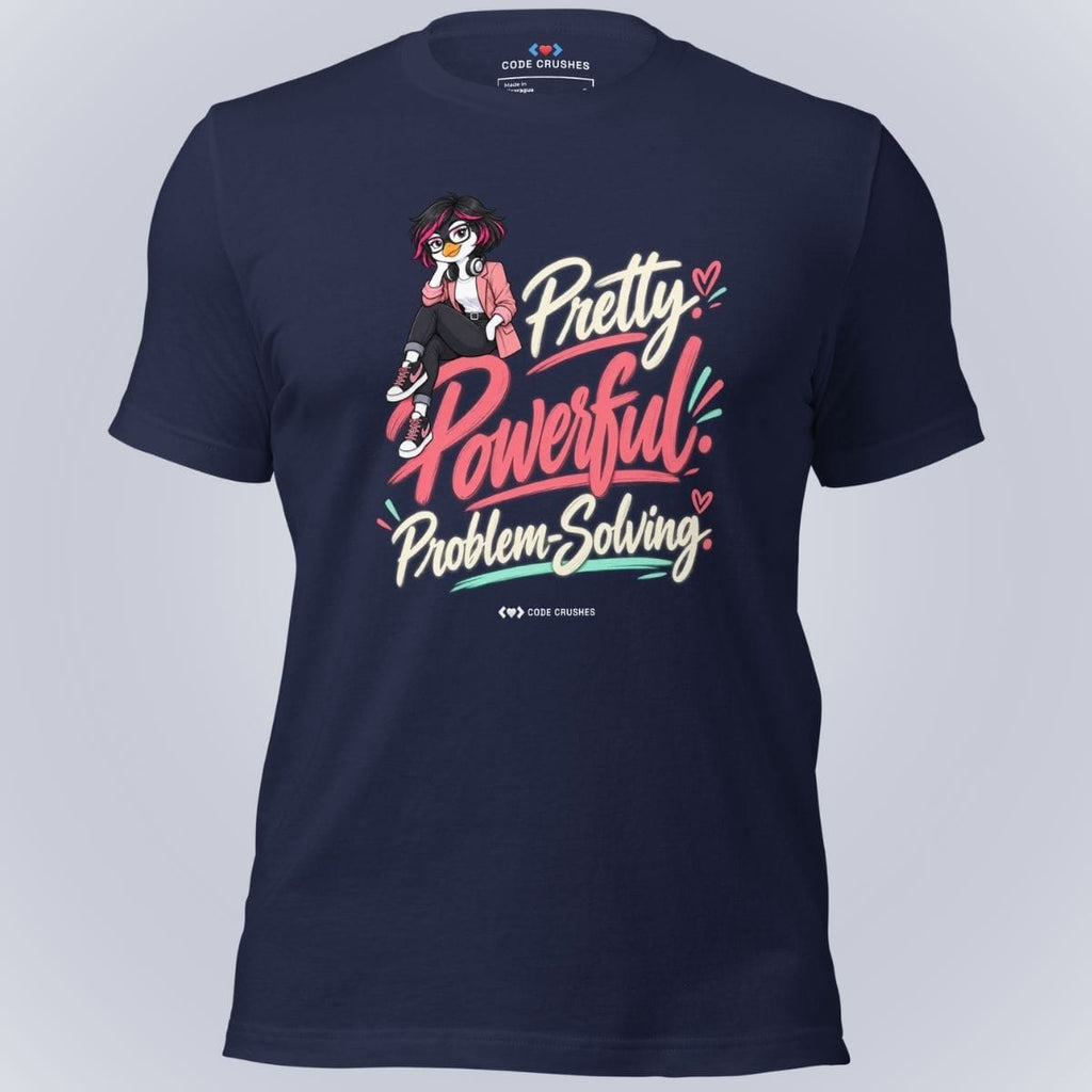 Code Crushes T-SHIRT Navy / S Pretty. Powerful. Problem-Solving T-Shirt