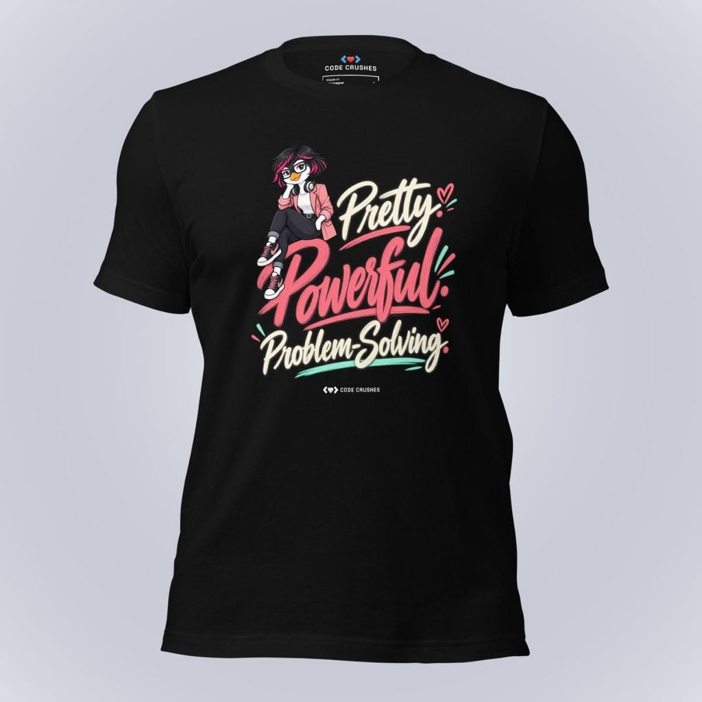 Code Crushes T-SHIRT Black / S Pretty. Powerful. Problem-Solving T-Shirt