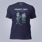 Code Crushes T-SHIRT Heather Midnight Navy / S Prompt First, Panic Later T-Shirt
