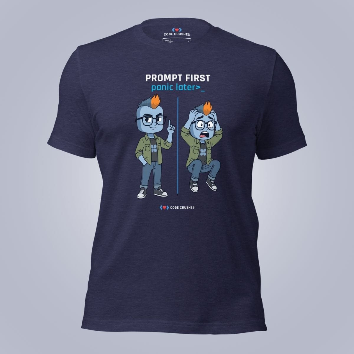 Code Crushes T-SHIRT Heather Midnight Navy / S Prompt First, Panic Later T-Shirt