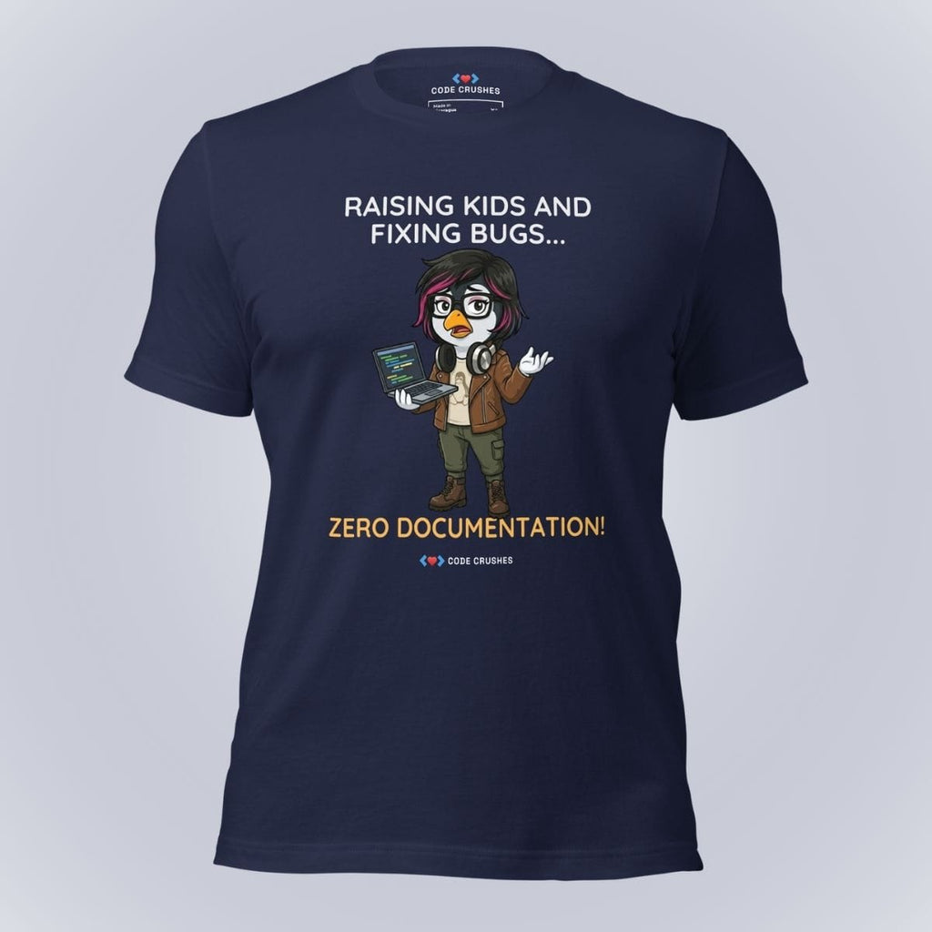 Code Crushes T-SHIRT Navy / S Raising Kids and Fixing Bugs... Zero Documentation. T-Shirt