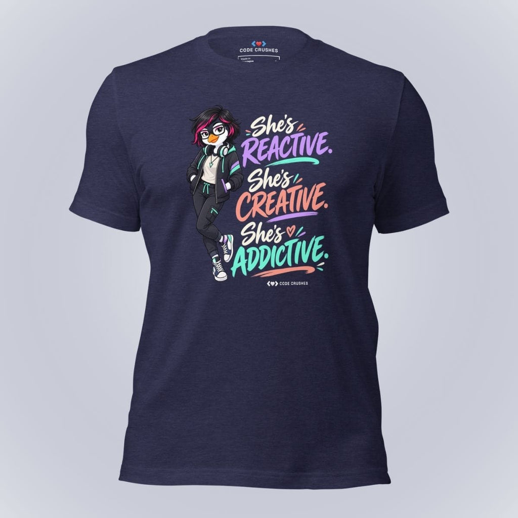 Code Crushes T-SHIRT Heather Midnight Navy / S She's Reactive, She's Creative, She's Addictive T-Shirt