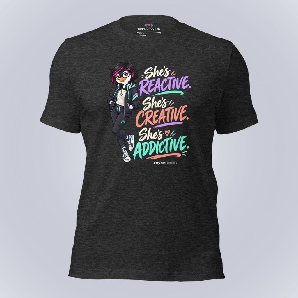 Code Crushes T-SHIRT Dark Grey Heather / S She's Reactive, She's Creative, She's Addictive T-Shirt