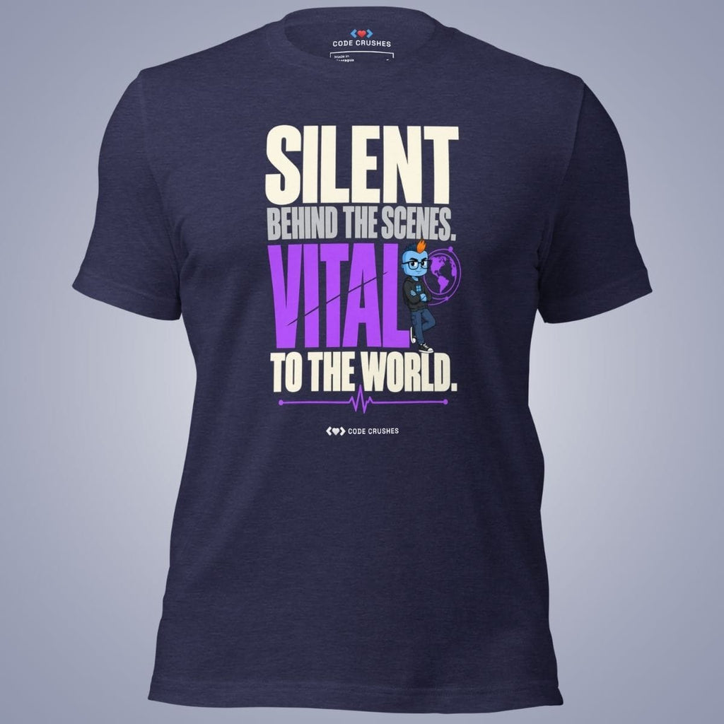 Code Crushes T-SHIRT Heather Midnight Navy / S Silent Behind the Scenes, Vital to the World T-Shirt