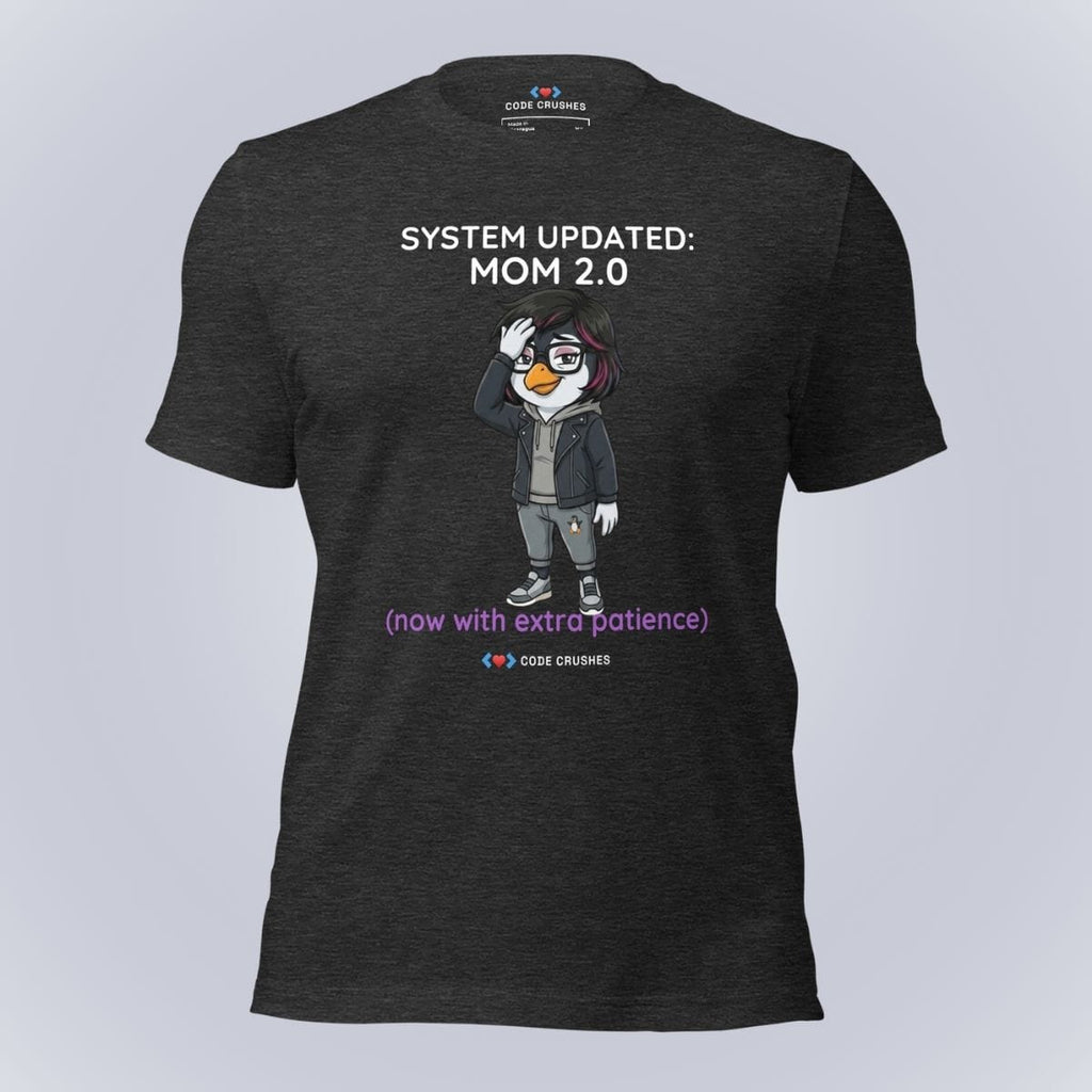Code Crushes T-SHIRT Dark Grey Heather / S System Updated: Mom 2.0. Now With Extra Patience. T-Shirt