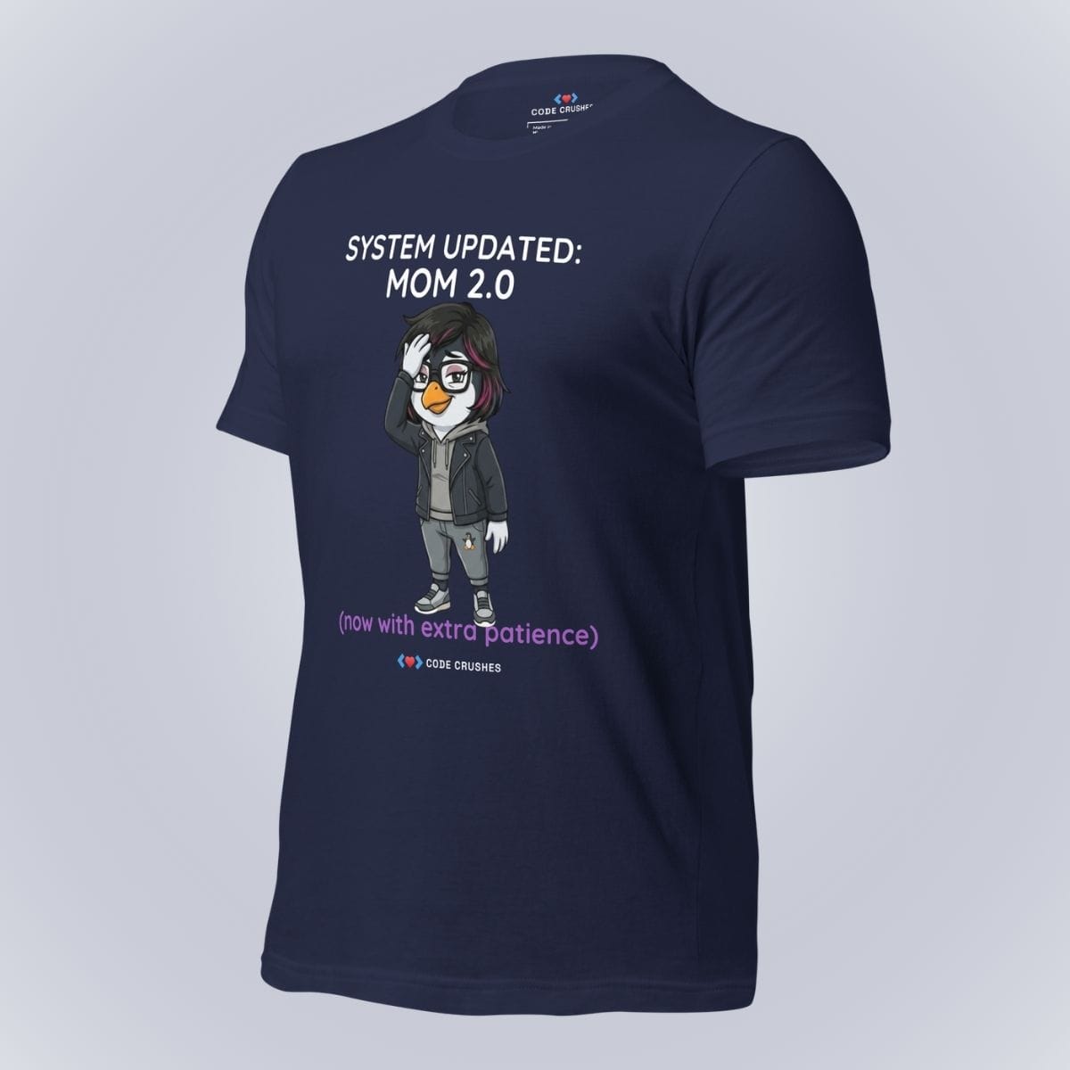 Code Crushes T-SHIRT System Updated: Mom 2.0. Now With Extra Patience. T-Shirt