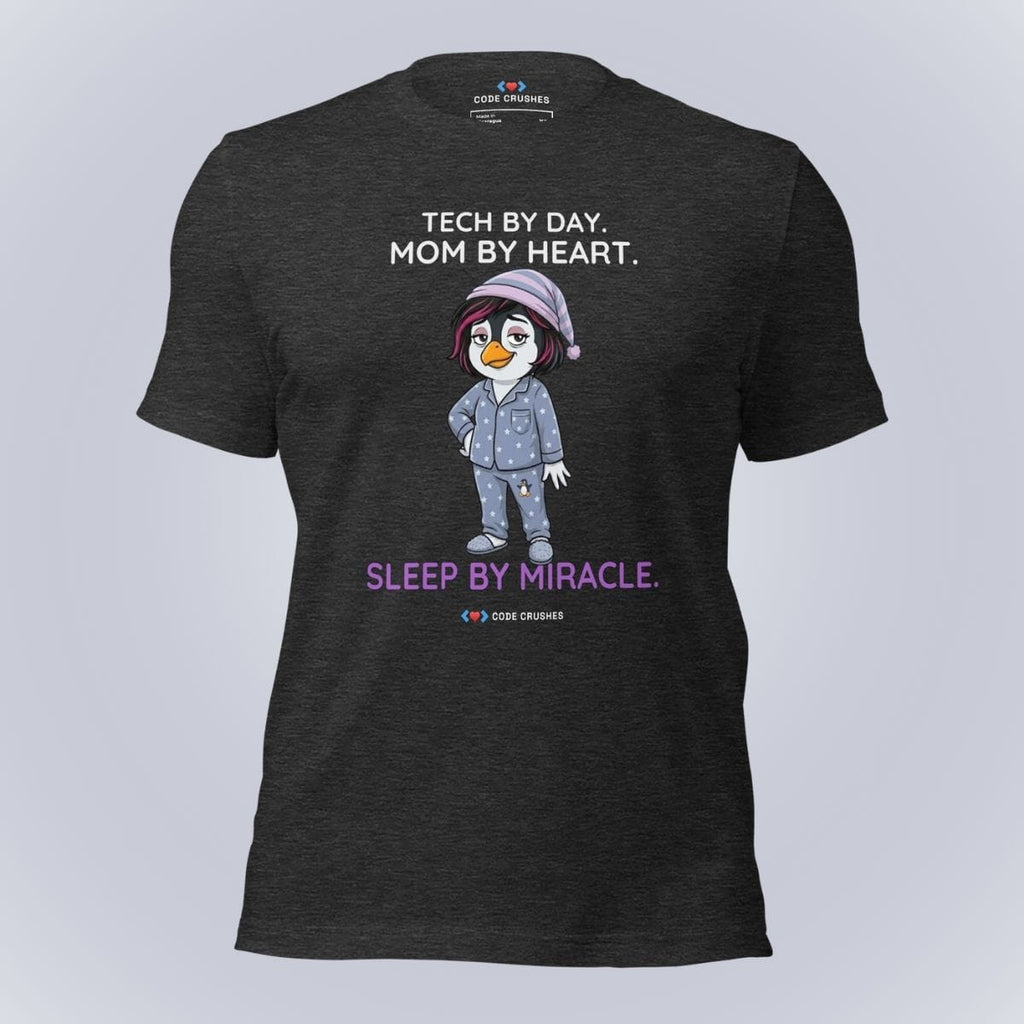 Code Crushes T-SHIRT Dark Grey Heather / S Tech by Day. Mom by Heart. Sleep by Miracle. T-Shirt