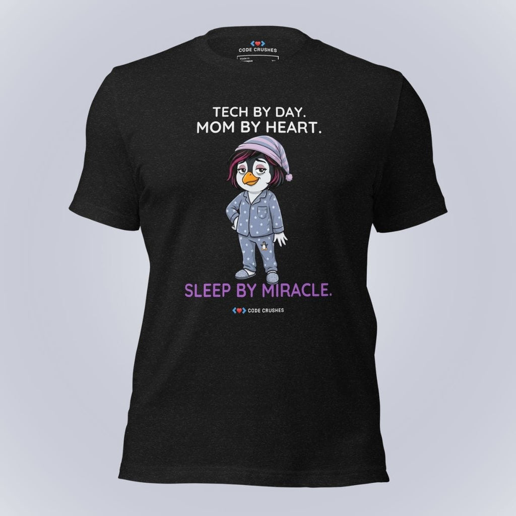 Code Crushes T-SHIRT Black Heather / S Tech by Day. Mom by Heart. Sleep by Miracle. T-Shirt