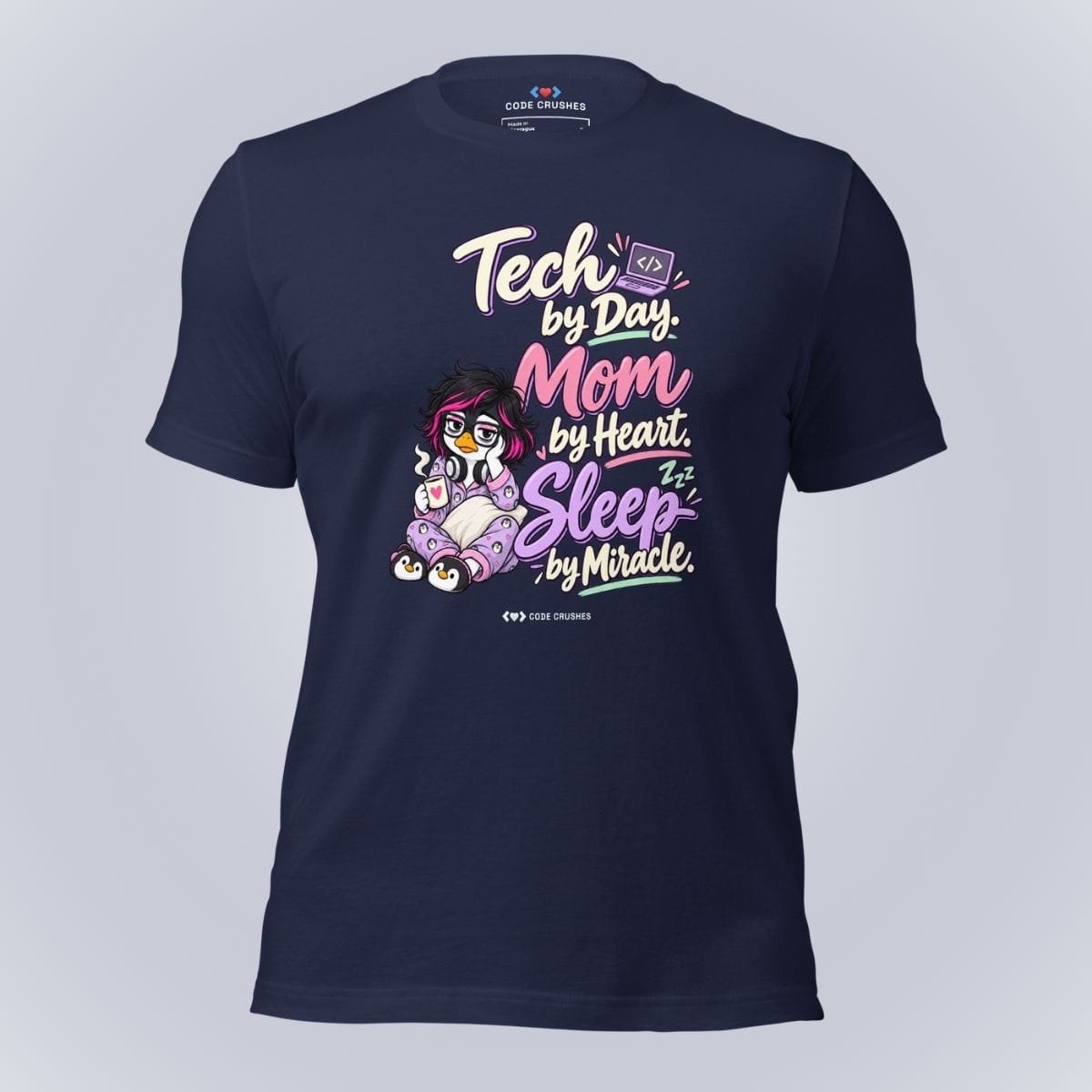 Code Crushes T-SHIRT Navy / S Tech by Day. Mom by Heart. Sleep by Miracle. T-Shirt
