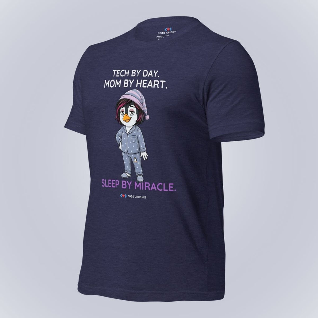 Code Crushes T-SHIRT Tech by Day. Mom by Heart. Sleep by Miracle. T-Shirt