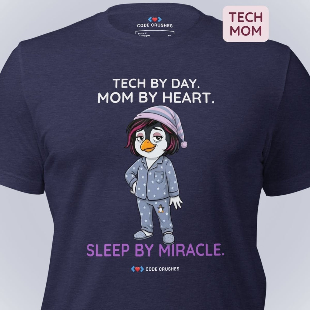Code Crushes T-SHIRT Tech by Day. Mom by Heart. Sleep by Miracle. T-Shirt