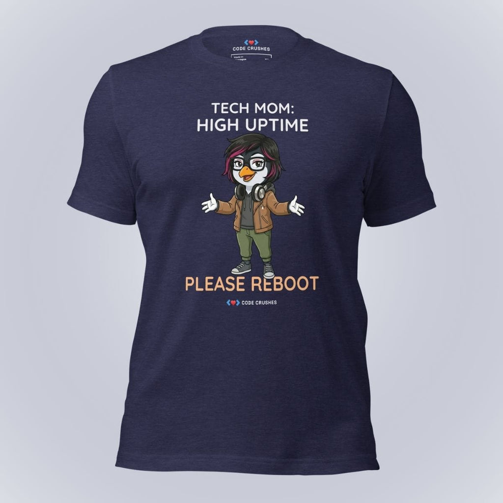 Code Crushes T-SHIRT Heather Midnight Navy / S Tech Mom: High Uptime. Please Reboot. T-Shirt