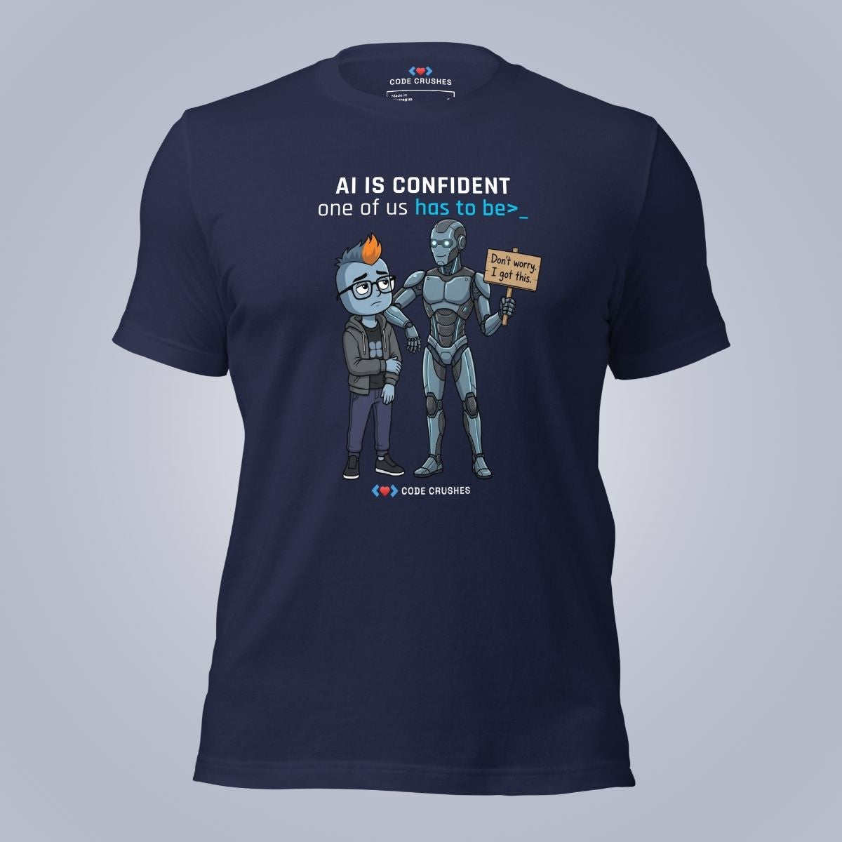 AI Is Confident. One of Us Has to Be. T-Shirt