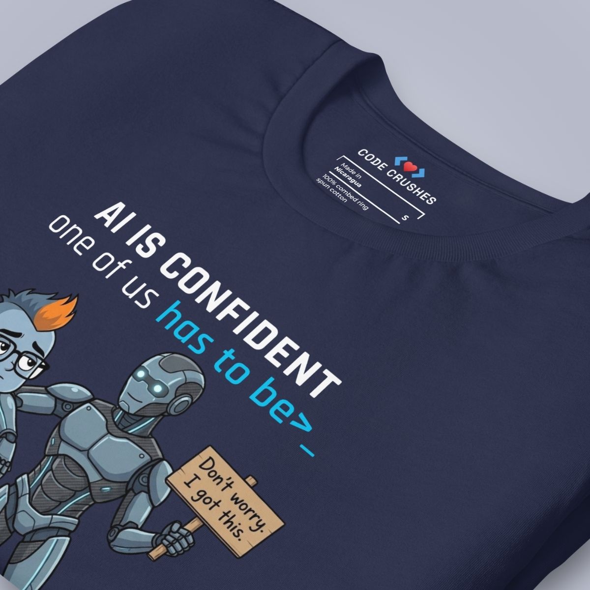 AI Is Confident. One of Us Has to Be. T-Shirt