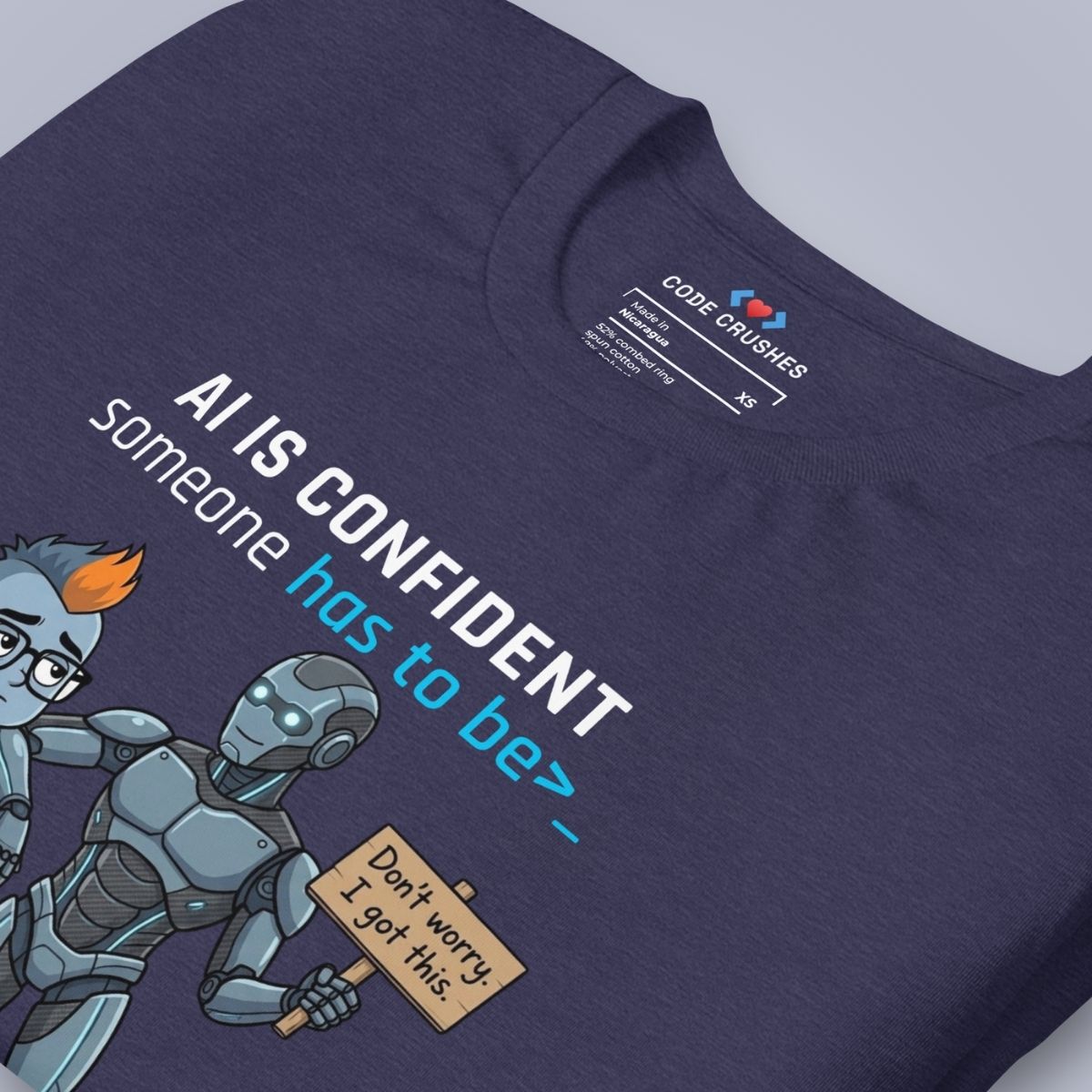 AI Is Confident. Someone Has to Be. T-Shirt