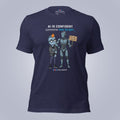 AI Is Confident. Someone Has to Be. T-Shirt