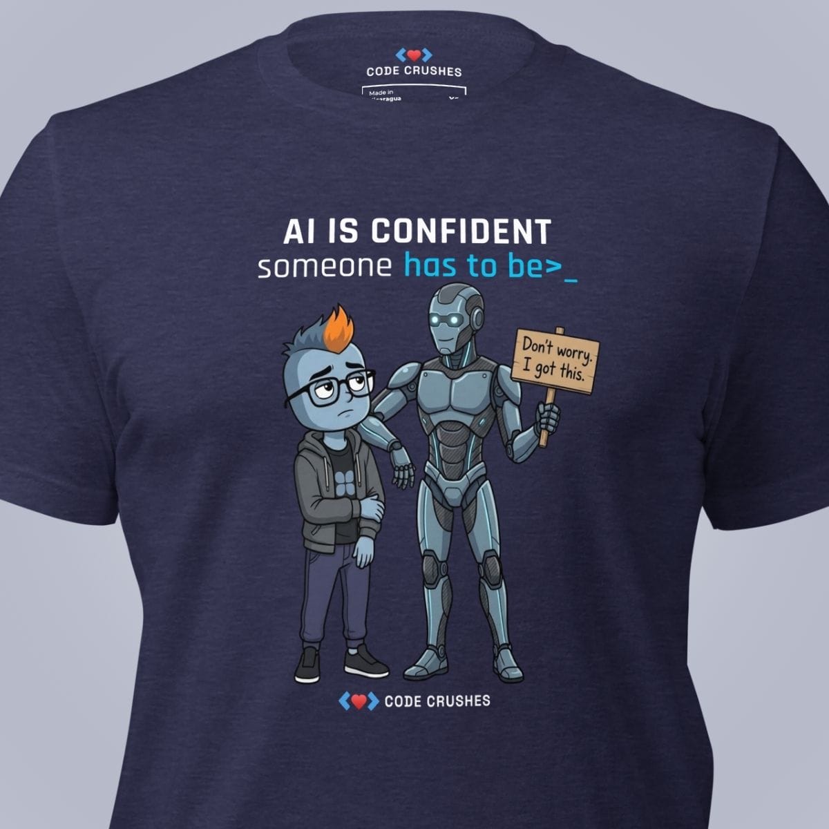 Code Crushes T-SHIRT AI Is Confident. Someone Has to Be. T-Shirt