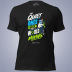 Code Crushes T-SHIRT Black Heather / S The Quiet Ones Keep the World Moving T-Shirt