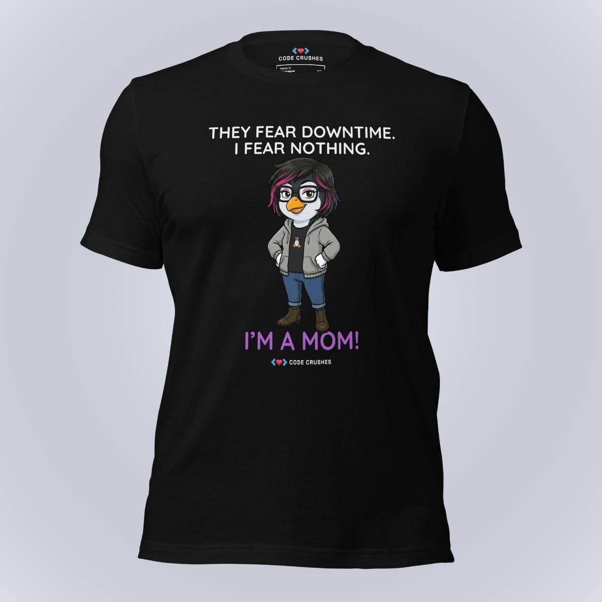 Code Crushes T-SHIRT Black / S They Fear Downtime. I Fear Nothing. I'm a Mom. T-Shirt