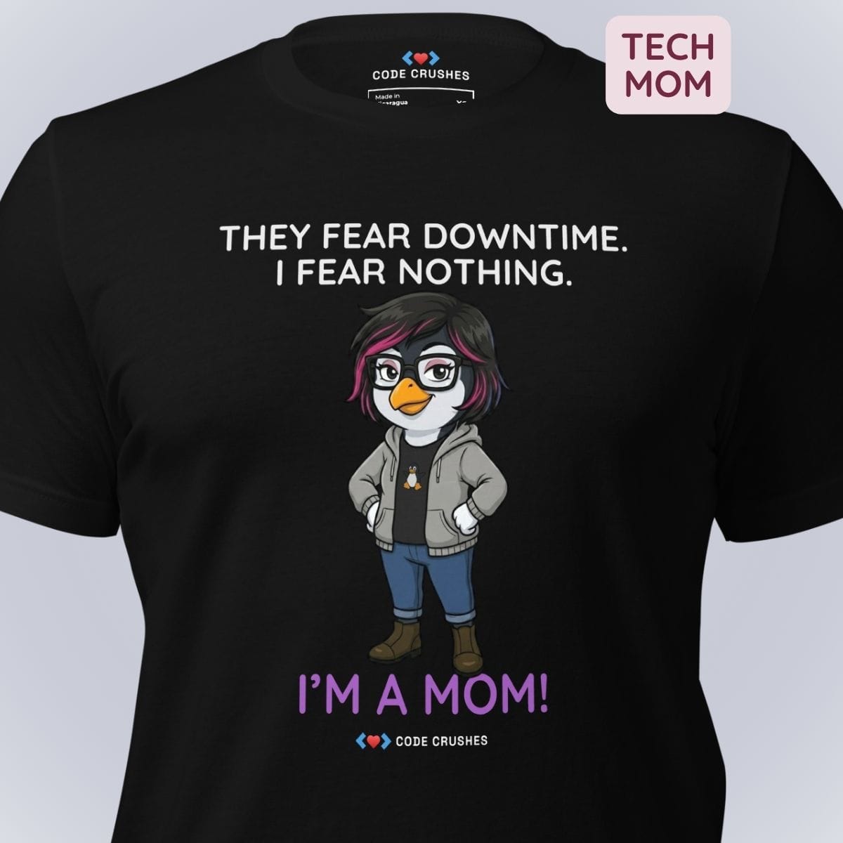 Code Crushes T-SHIRT They Fear Downtime. I Fear Nothing. I'm a Mom. T-Shirt