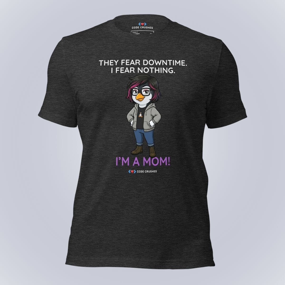 Code Crushes T-SHIRT Dark Grey Heather / S They Fear Downtime. I Fear Nothing. I'm a Mom. T-Shirt