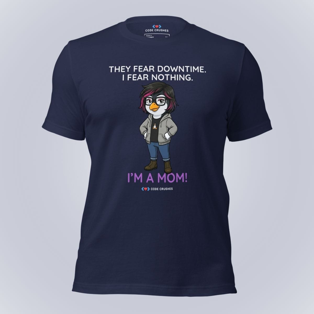 Code Crushes T-SHIRT Navy / S They Fear Downtime. I Fear Nothing. I'm a Mom. T-Shirt