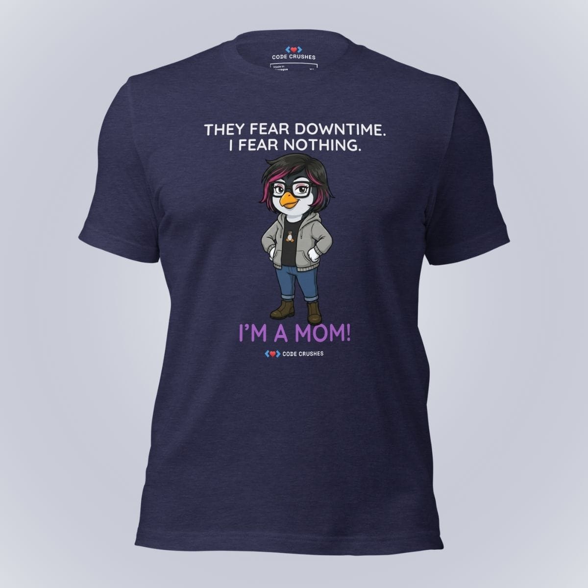 Code Crushes T-SHIRT Heather Midnight Navy / S They Fear Downtime. I Fear Nothing. I'm a Mom. T-Shirt