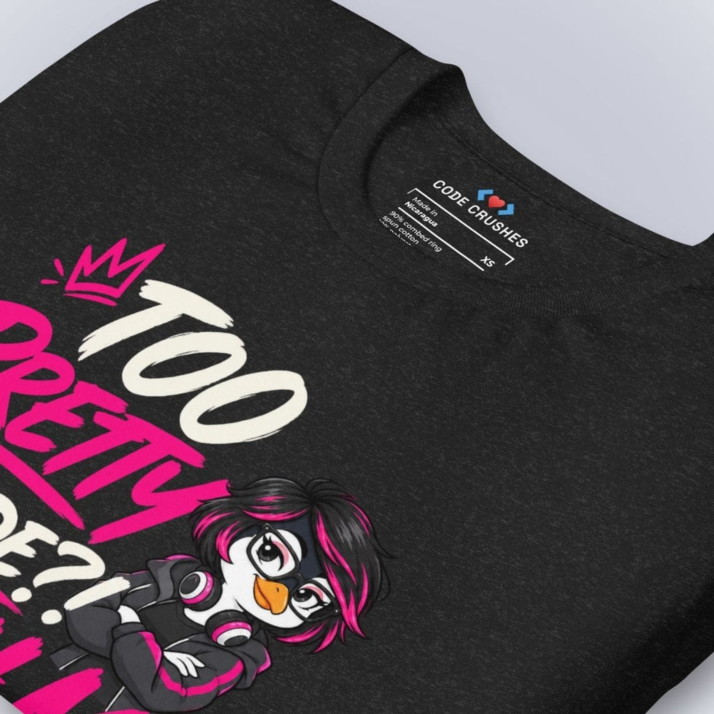 Code Crushes T-SHIRT Too Pretty to Code?! Watch Me. T-Shirt